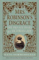 Mrs. Robinson's disgrace the private diary of a Victorian lady Mrs. Robinson's disgrace the private diary of a Victorian lady
