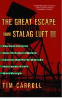 The great escape from Stalag Luft III the full story of how 76 Allied officers carried out World War II's most remarkable mass escape The great escape from Stalag Luft III the full story of how 76 Allied officers carried out World War II's most remarkable mass escape