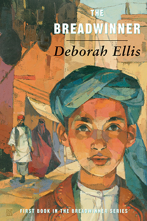 The Breadwinner by Deborah Ellis The Breadwinner by Deborah Ellis
