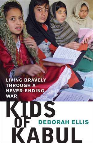 Kids of Kabul by Deborah Ellis Kids of Kabul by Deborah Ellis