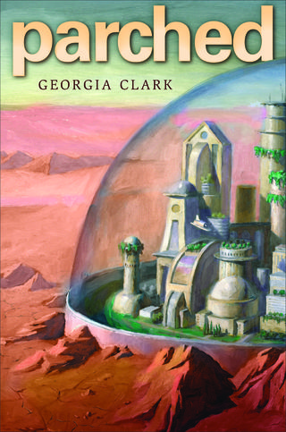 Book cover parched by georgia clark Book cover parched by georgia clark