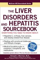 The liver disorders and hepatitis sourcebook The liver disorders and hepatitis sourcebook