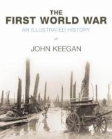 The First World War an illustrated history