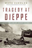Tragedy at Dieppe Operation Jubilee August 19 1942