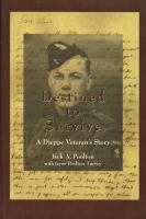 Destined to survive!  a Dieppe veteran's story written as a tribute to the 55th anniversary of the Dieppe Raid