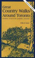 Great country walks around Toronto - within reach by public transit by Elliott Katz
