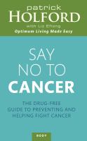 Say no to cancer - the drug-free guide to preventing and helping fight cancer Say no to cancer - the drug-free guide to preventing and helping fight cancer