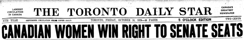 The Toronto Daily Star- Canadian women win right to senate seats The Toronto Daily Star- Canadian women win right to senate seats