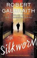 The Silkworm by Robert Galbraith The Silkworm by Robert Galbraith