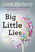 Big Little Lies by Liane Moriarty Big Little Lies by Liane Moriarty
