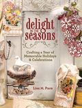 Delight in the Seasons by Lisa M. Pace
