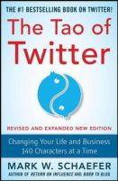 The Tao of Twitter changing your life and business 140 characters at a time Revised Edition The Tao of Twitter changing your life and business 140 characters at a time Revised Edition