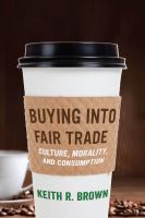 Buying into fair trade culture, morality, and consumption