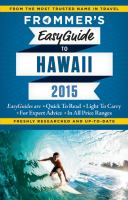 Frommer's easy guide Hawaii. 2015 Frommer's easy guide Hawaii. 2015