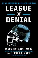 League of denial - the NFL, concussions, and the battle for truth League of denial - the NFL, concussions, and the battle for truth