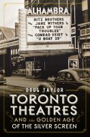 Toronto theatres and the golden age of the silver screen Toronto theatres and the golden age of the silver screen