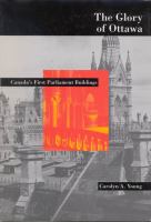 The glory of Ottawa Canada's first parliament buildings