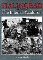 Stalingrad the infernal cauldron 1942-1943 Stalingrad the infernal cauldron 1942-1943