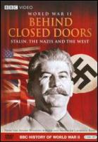 World War II behind closed doors Stalin, the Nazis and the West