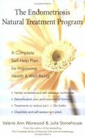 The endometriosis natural treatment program by Valarie Ann Worwood