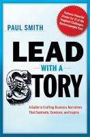 Lead with a story a guide to crafting business narratives that captivate convince and inspire