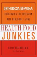Health food junkies - overcoming the obsession with healthful eating