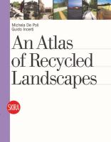 An Atlas of recycled landscapes An Atlas of recycled landscapes