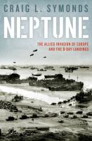 Neptune the Allied invasion of Europe and the D-Day landings