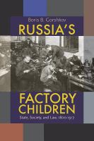 Russia's factory children state society and law 1800-1917