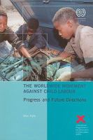The worldwide movement against child labour progress and future directions