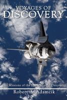 Voyages of Discovery the missions of United States space shuttle Discovery (OV-103) 1984-2011