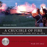 A crucible of fire the Battle of Lundy's Lane, July 25, 1814