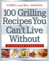 100 grilling recipes you can't live without