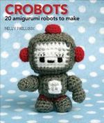 Crobots. 20 amigurumi robots to make