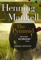 The pyramid and four other Kurt Wallander Mysteries Talking Book The pyramid and four other Kurt Wallander Mysteries Talking Book