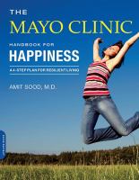 The Mayo Clinic handbook for happiness - a 4-step plan for resilient living The Mayo Clinic handbook for happiness - a 4-step plan for resilient living
