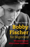 Bobby Fischer for beginners the most famous chess player explained