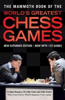 The mammoth book of the world's greatest chess games The mammoth book of the world's greatest chess games