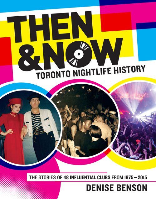 Then and Now Toronto Nightlife History Then and Now Toronto Nightlife History