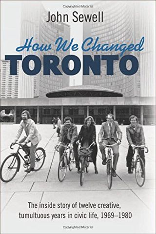 How We Changed Toronto How We Changed Toronto