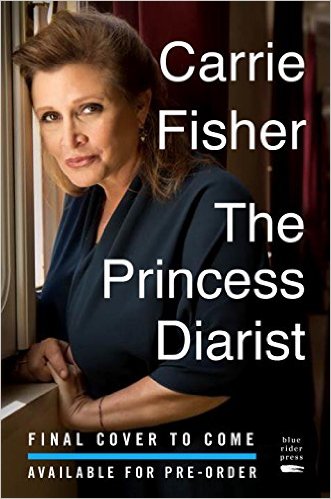 The Princess Diarist by Carrie Fisher
