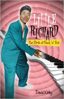 Little Richard The Birth of Rock n Roll by David Kirby