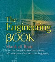 The engineering book from the catapult to the Curiosity Rover 250 milestones in the history of engineering The engineering book from the catapult to the Curiosity Rover 250 milestones in the history of engineering