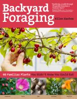 Backyard foraging - 65 familiar plants you didn't know you could eat