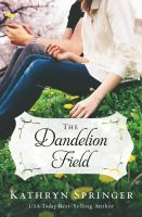 The dandelion field - Kathryn Springer