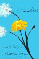 Dandelion - memoir of a free spirt, by Catherine James