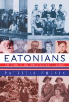 Eatonians the story of the family behind the family Eatonians the story of the family behind the family