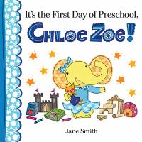 It's the First Day of Preschool Chloe Zoe