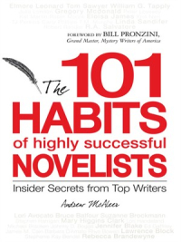  101 Habits of Highly Successful Novelists Insider Secrets From Top Writers by Andrew McAleer