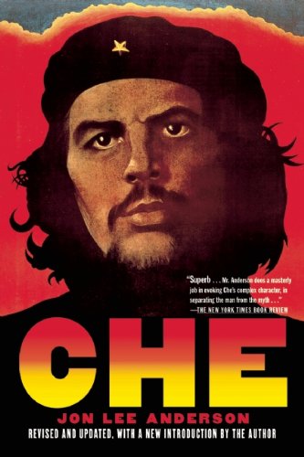 Che Guevara A Revolutionary Life by Jon Lee Anderson